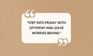 Happy Friday Inspirational Quotes for Work​