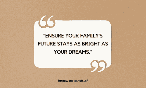 motivational quotes about life insurance​
